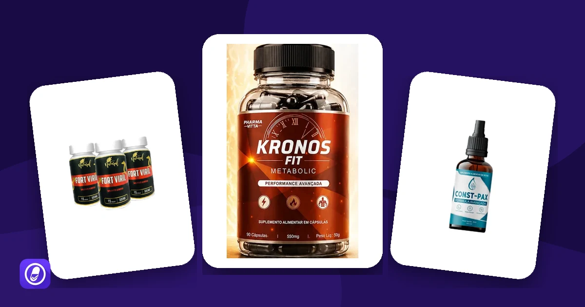 Capas das avaliações de FORT VIRIL, Kronos Fit Metabolic e CONST-PAX, três produtos com promessas fortes de saúde